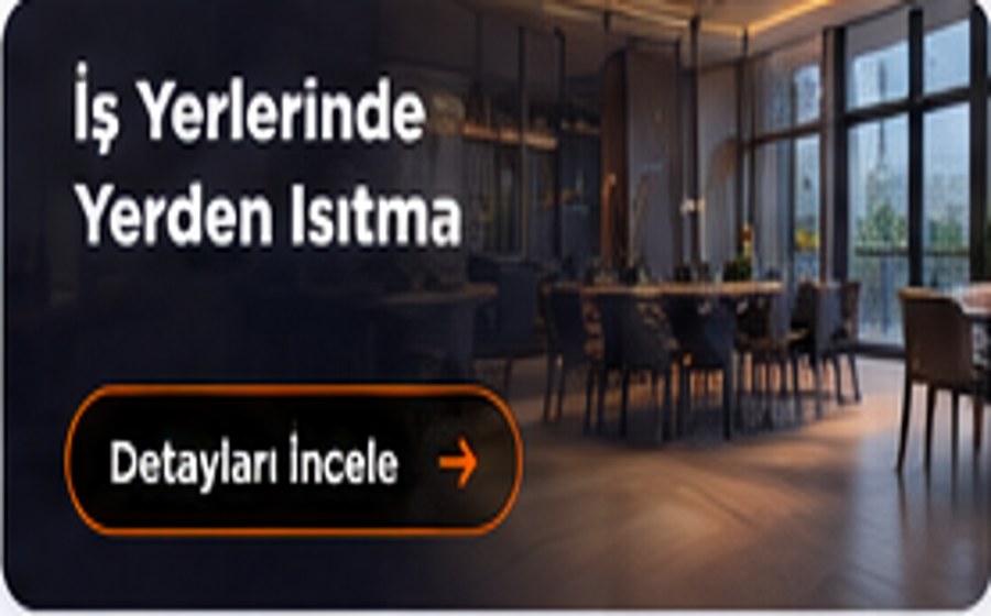 İş Yerlerinde Yerden Isıtma